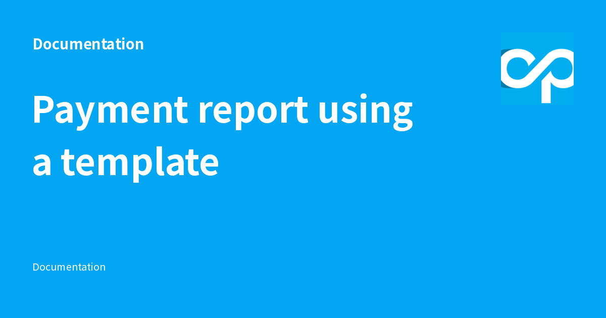 Payment report using a template - Documentation