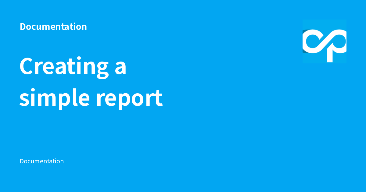 Simple Report Published Creating a simple report - Documentation
