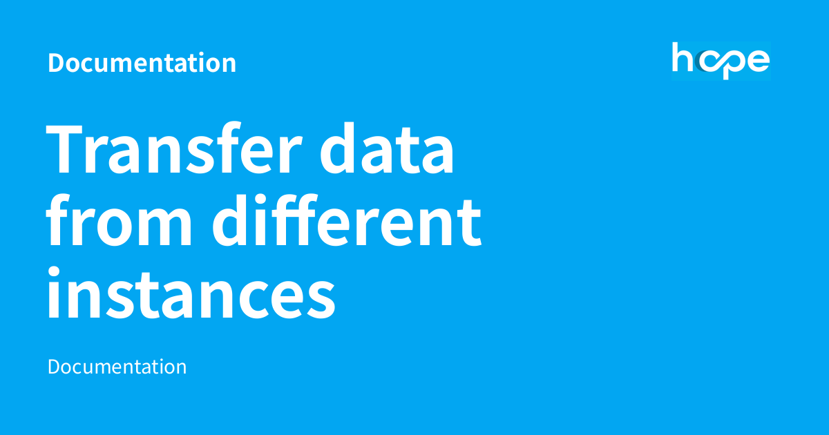 Transfer data from different instances - Documentation