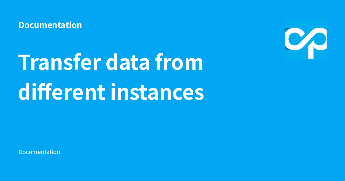 Transfer data from different instances - Documentation